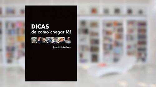 Capa de Dicas de como chegar lá!, do autor Ernesto Haberkorn