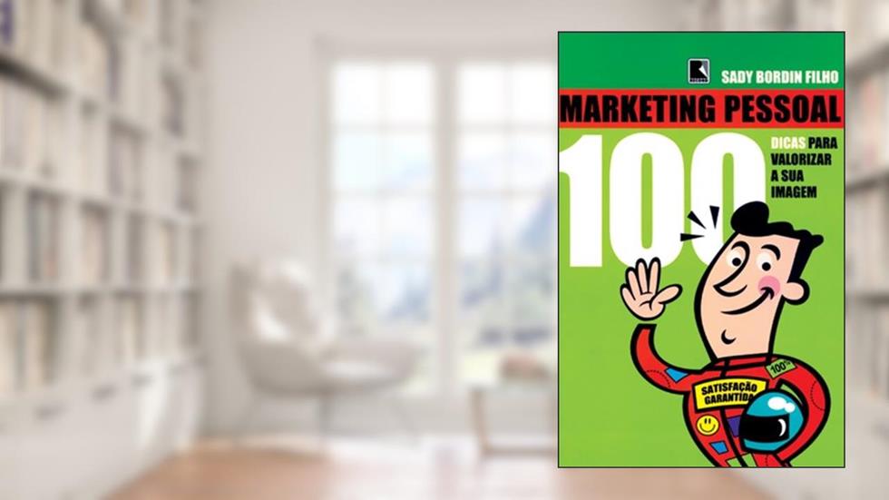 Marketing Pessoal. 100 Dicas Para Melhorar Sua Imagem, do autor Sady Bordin Filho