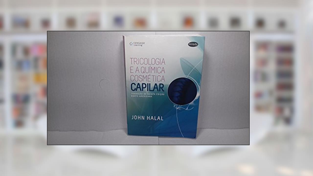 Tricologia e a Química Cosmética Capilar, do autor John Halal