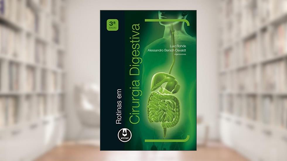 Rotinas em Cirurgia Digestiva, do autor Luiz Rohde; Alessandro Bersch Osvaldt
