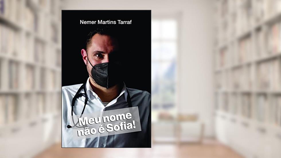 Meu Nome Não é Sofia!, do autor Nemer Martins Tarraf