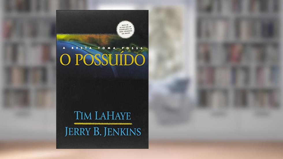 Deixados para trás - Volume 7 - Possuido, do autor Tim Lahaye; Jerry B. Jenkins