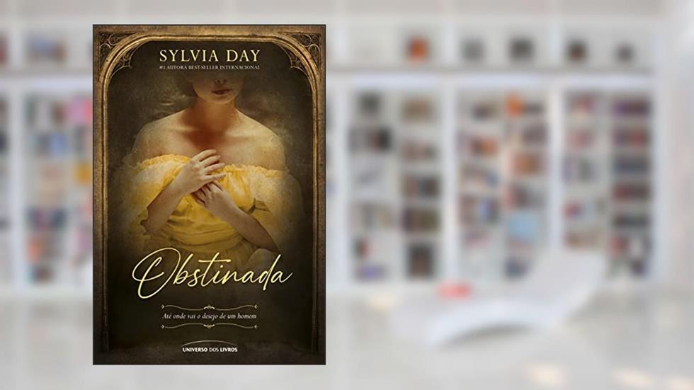 Obstinada, do autor Sylvia Day