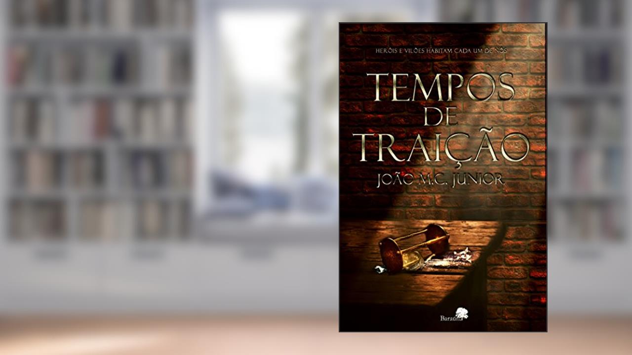 Tempos de Traição: Possuídos por Ambição, do autor João M. C. Junior