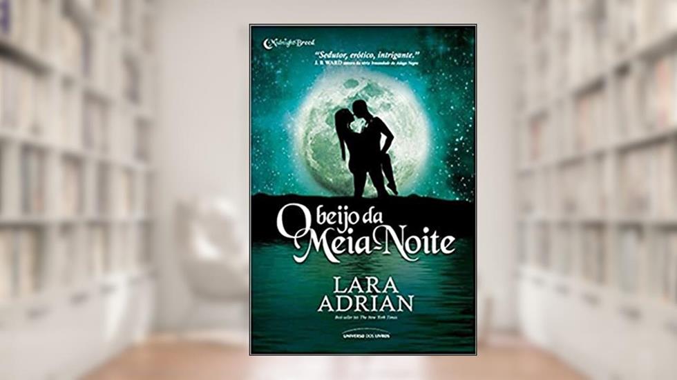 O beijo da meia noite: 1, do autor Lara Adrian