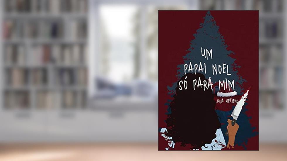 Um Papai Noel Só Para Mim, do autor Julia Rietjens