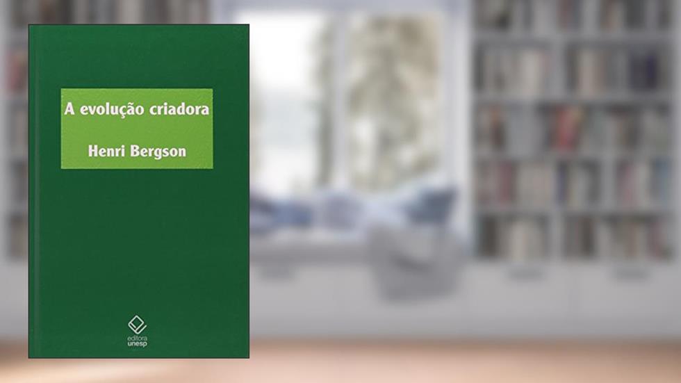 A evolução criadora, do autor Henri Bergson