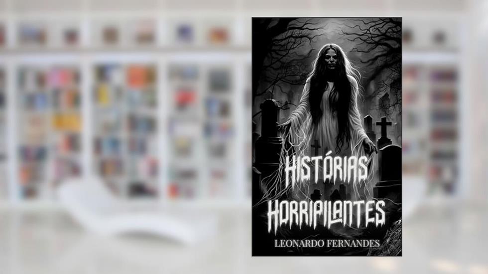 Histórias Horripilantes, do autor Leonardo Fernandes