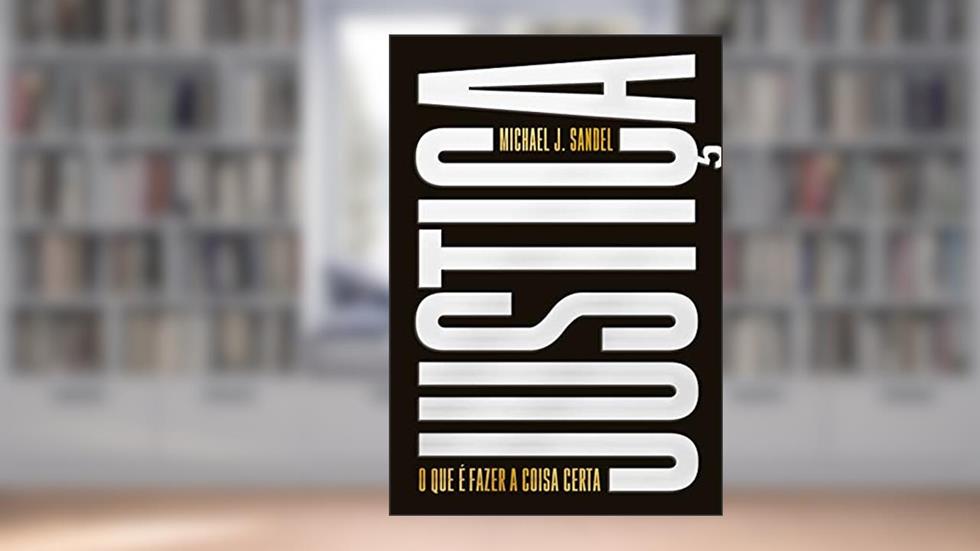 Justiça: O que é fazer a coisa certa (Edição especial), do autor Michael J. Sandel