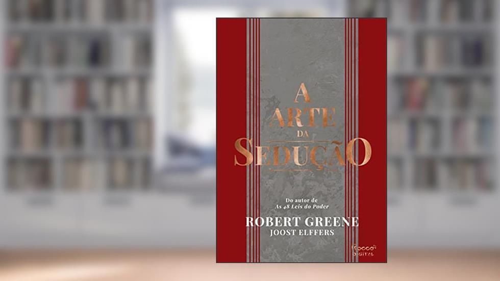 A arte da sedução, do autor Robert Greene