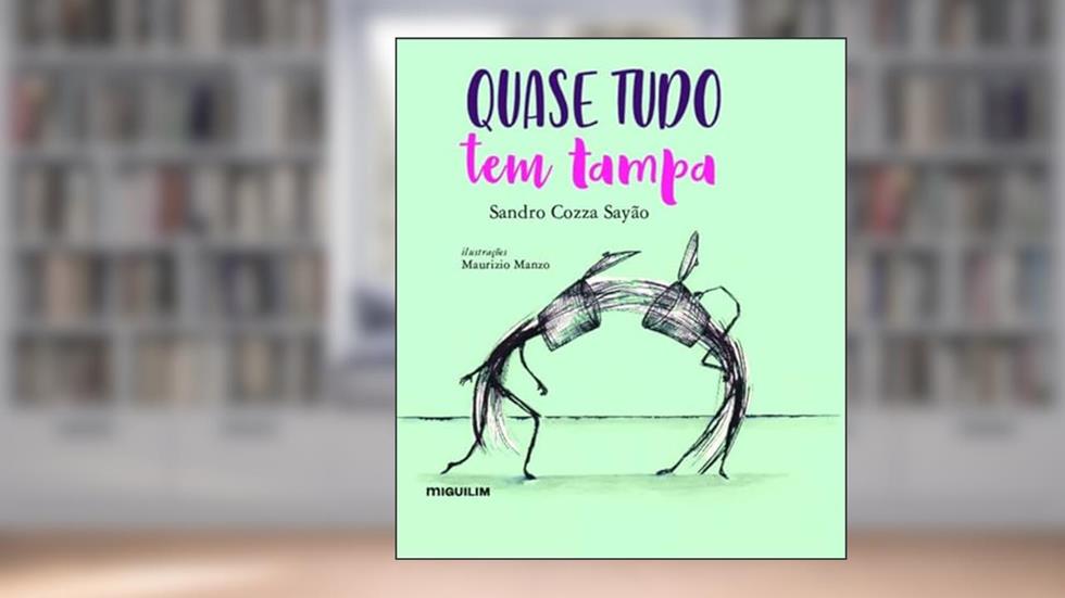 Quase Tudo tem Tampa, do autor Sandro Cozza Sayão
