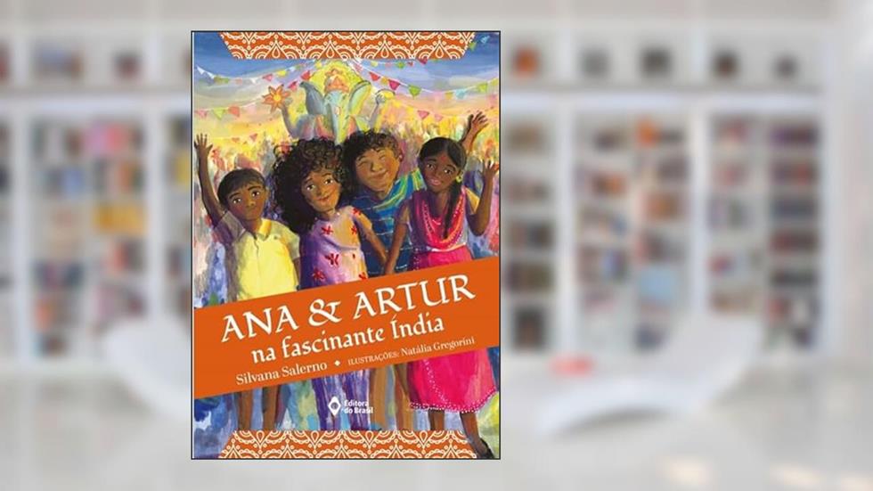 Ana e Artur na fascinante Índia, do autor Silvana Salerno