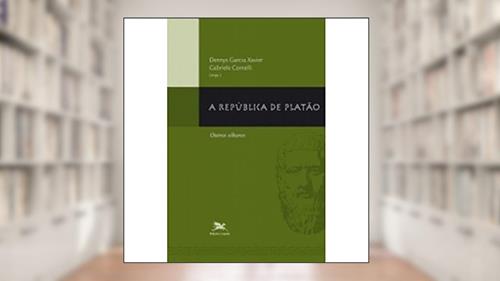 Capa de A república de Platão: Outros olhares, do autor Dennys Garcia Xavier