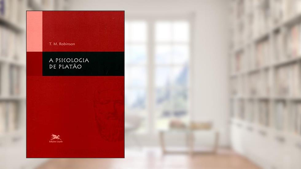 A psicologia de Platão, do autor Thomas M. Robinson