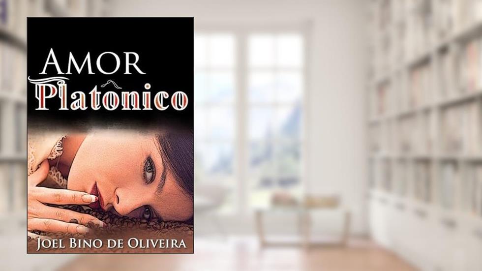 Amor Platonico, do autor Joél Bino De Oliveira