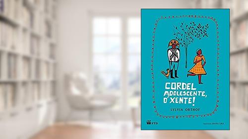 Capa de Cordel Adolescente, ó Xente!, do autor Sylvia Orthof