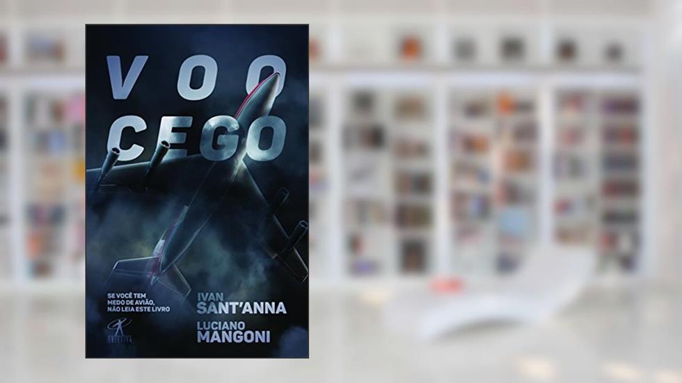 Voo cego, do autor Ivan Sant'Anna; Luciano Mangoni