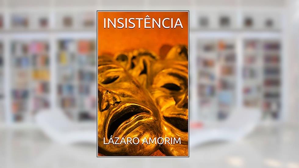 INSISTÊNCIA, do autor LÁZARO AMORIM