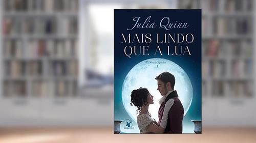 Capa de Mais lindo que a lua (Irmãs Lyndon Livro 1), do autor Julia Quinn