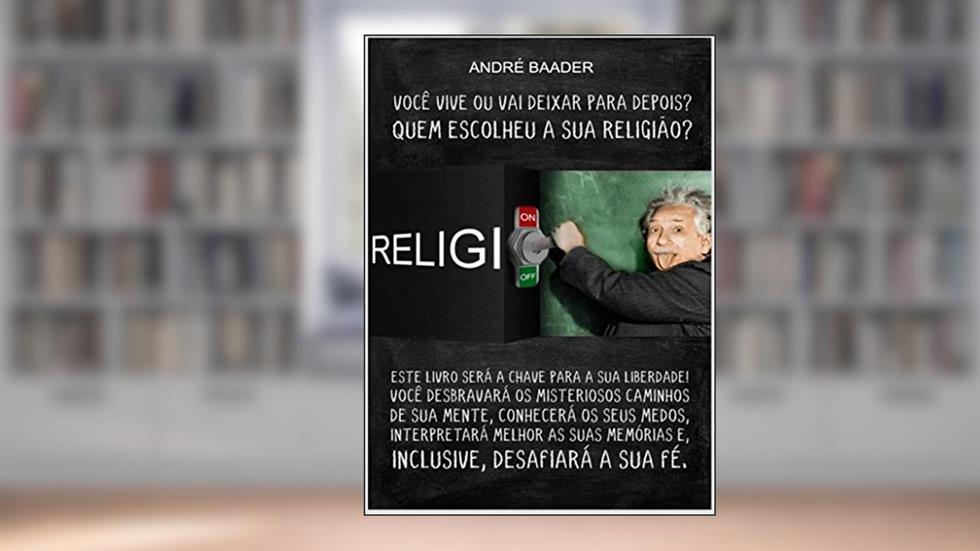Quem escolheu a sua religião?, do autor Andre Baader