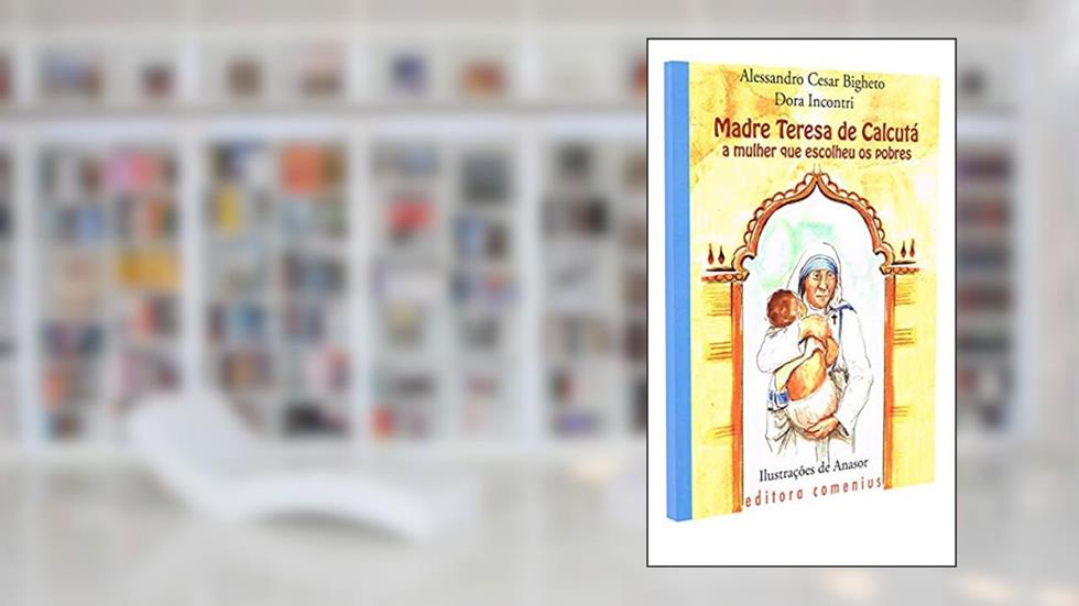 Madre Teresa de Calcutá, a Mulher que Escolheu os Pobres, do autor Capa Comum