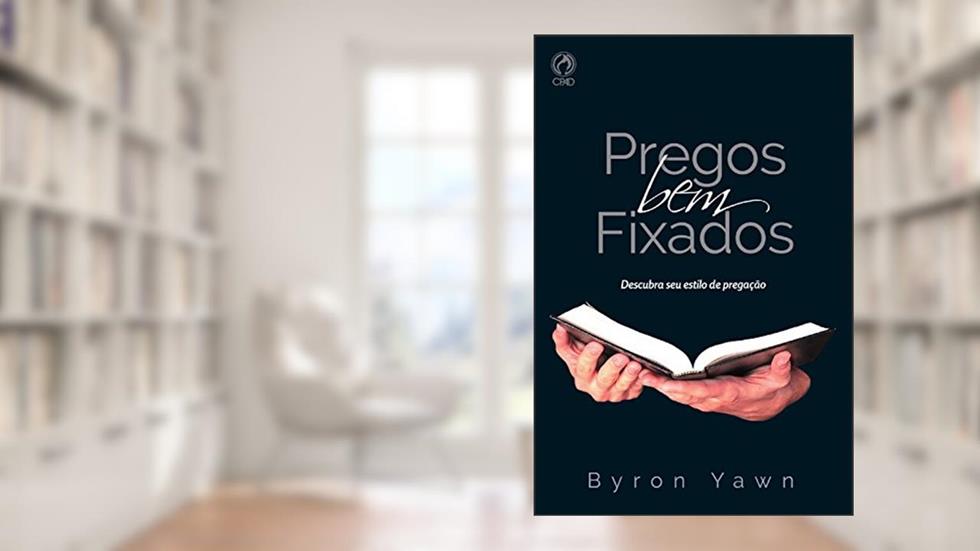 Pregos Bem Fixados, do autor Byron Forrest Yawn