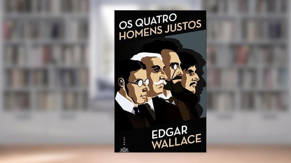 Os Quatro Homens Justos, do autor Edgar Wallace