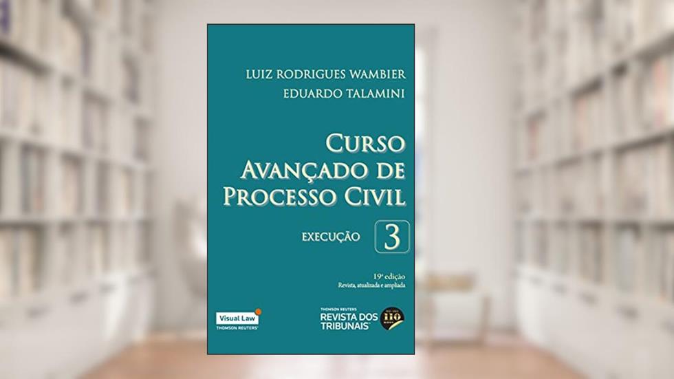 Curso Avançado de Processo Civil. Vol. 3 19ºedição, do autor Luiz Rodrigues Wambier; Eduardo Talamini