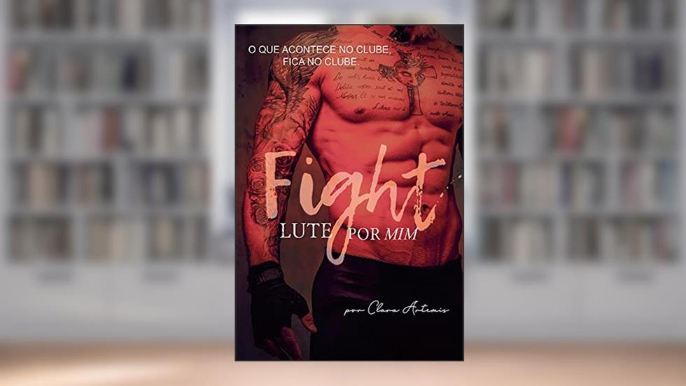 Fight: Lute por mim, do autor Clara Artemis