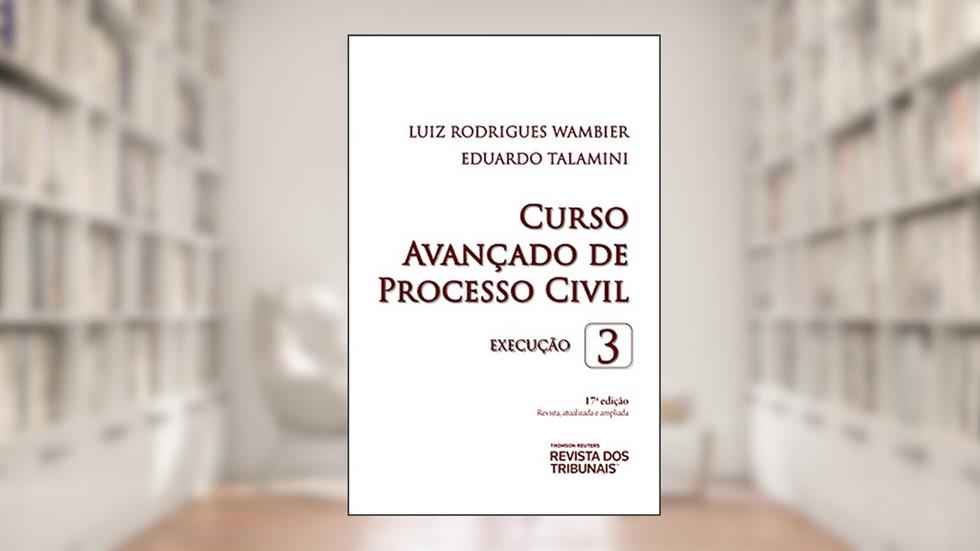 Curso avançado de processo civil, volume 3, do autor Luiz Rodrigues Wambier; Eduardo Talamini