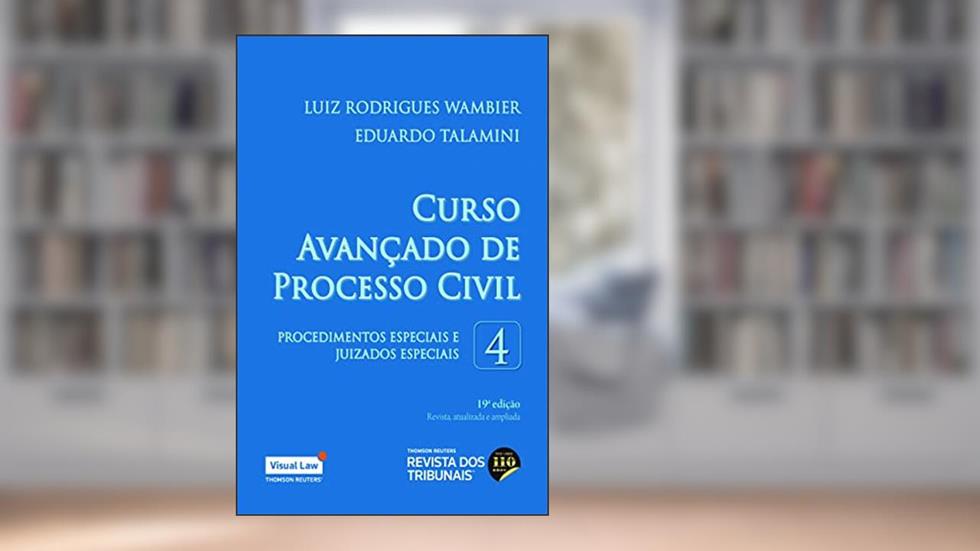 Curso Avançado de Processo Civil Vol. 4 19º edição, do autor Luiz Rodrigues Wambier; Eduardo Talamini
