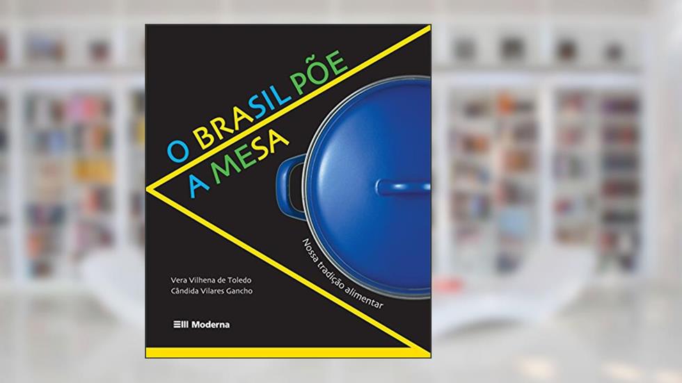 Brasil Põe a Mesa - Coleção Desafios, do autor Cândida Vilares Gancho