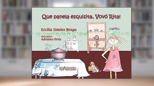 Capa de Que panela esquisita, vovó Rita!, do autor Ercilia Simões Braga