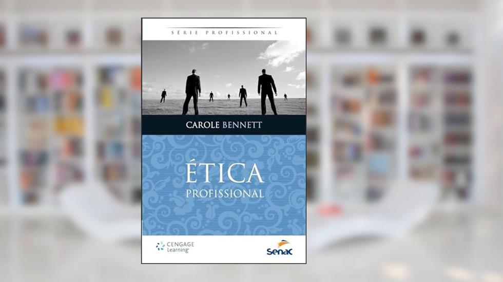 Ética Profissional, do autor Carole Bennett