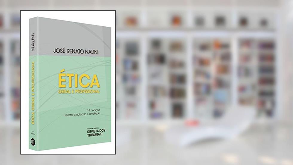 Ética Geral E Profissional, do autor José Renato Nalini