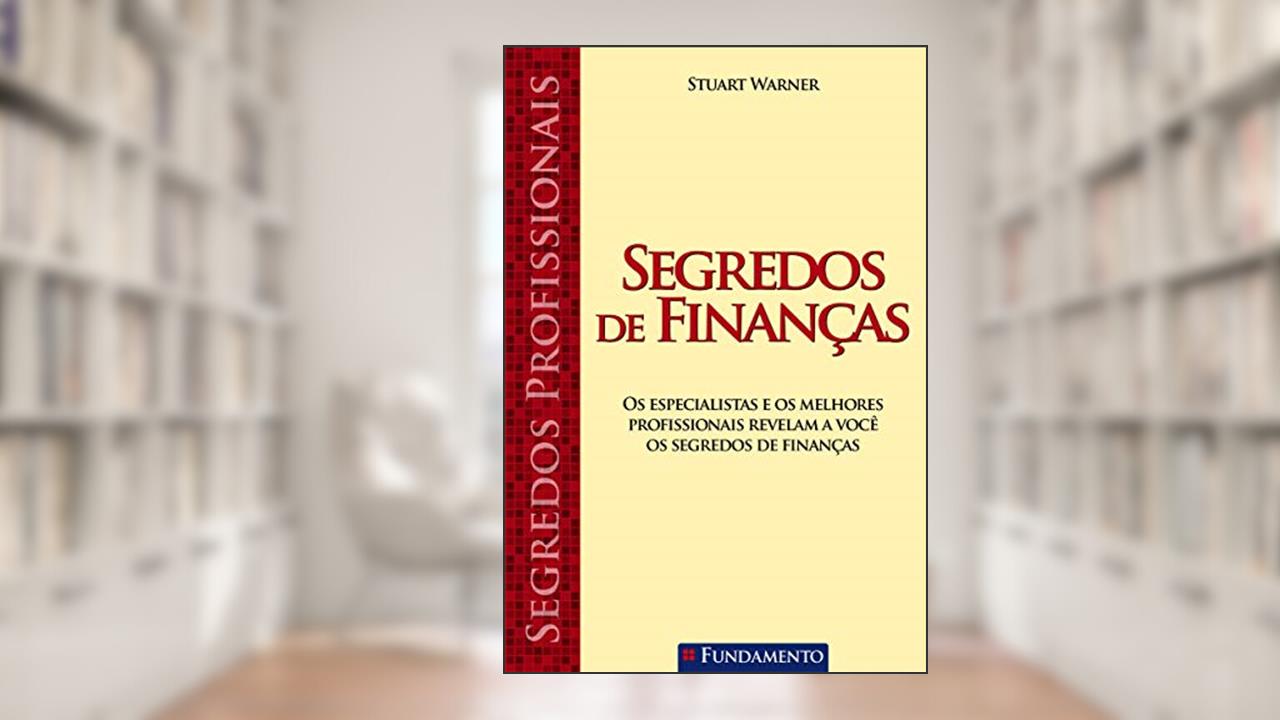 Segredos Profissionais. Segredos de Finanças, do autor Stuart Warner