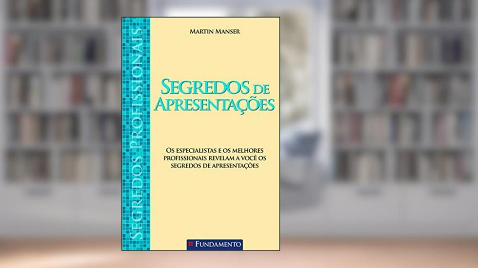 Segredos Profissionais. Segredos de Apresentações, do autor Martin Manser