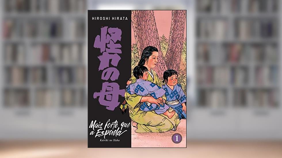 Mais Forte que a Espada (Vol. 1 de 2), do autor Hiroshi Hirata