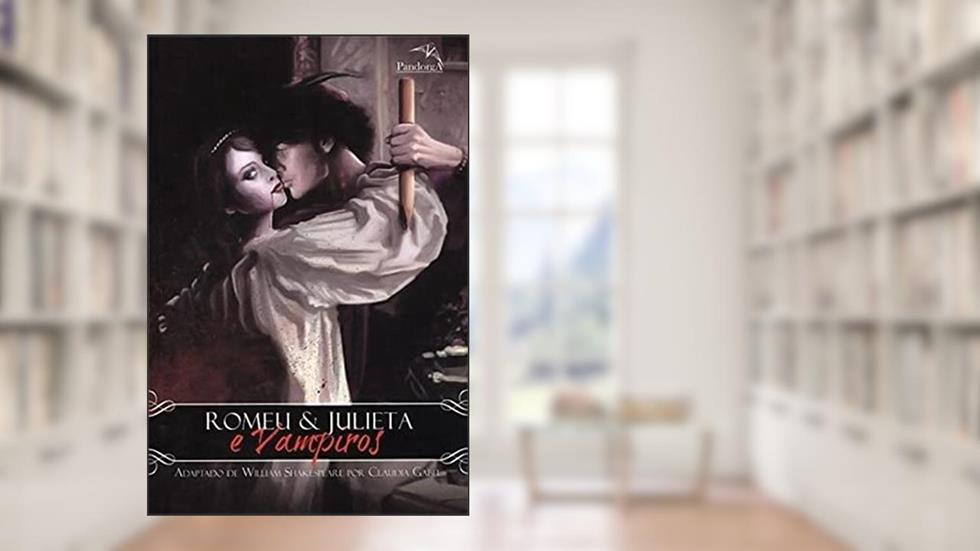Romeu & Julieta e vampiros, do autor Claudia Gabel