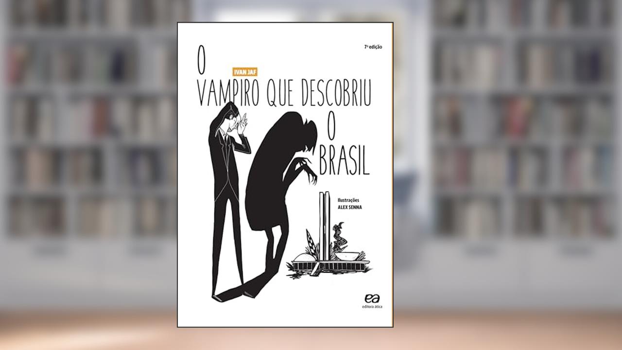 O vampiro que descobriu o brasil, do autor Ivan Jaf