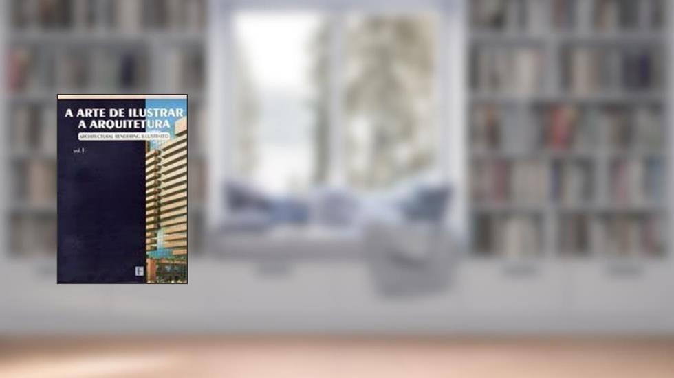 A Arte De Ilustrar A Arquitetura (Portuguese Edition), do autor Lia Agati