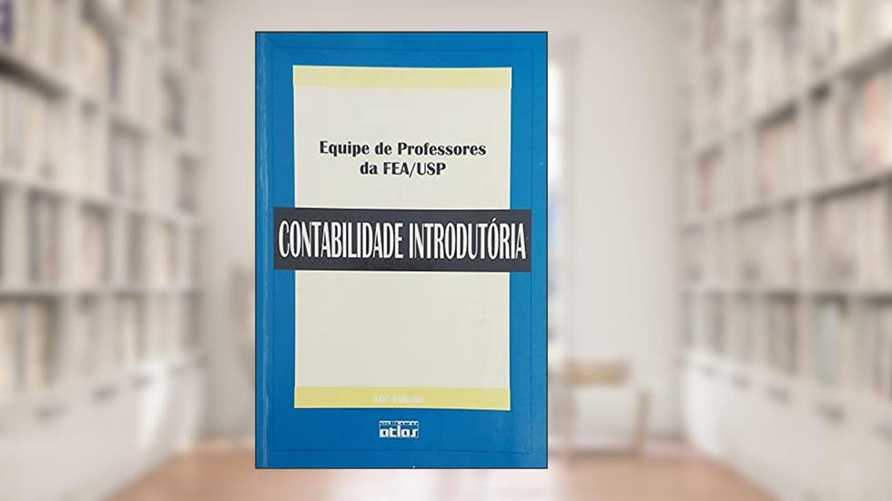 Contabilidade introdutória (Livro-texto), do autor Equipe De Professores (Fea Usp)