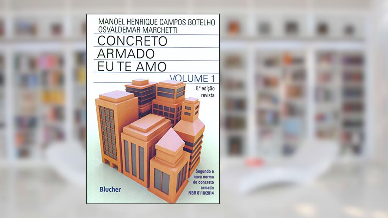 Concreto Armado - Eu te amo (Volume 1), do autor Manoel Henrique Campos Botelho; Osvaldemar Marchetti