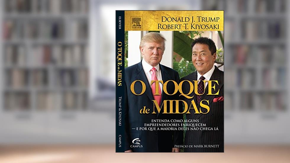 O Toque de Midas, do autor Robert T. Kiyosaki; Donald J. Trump