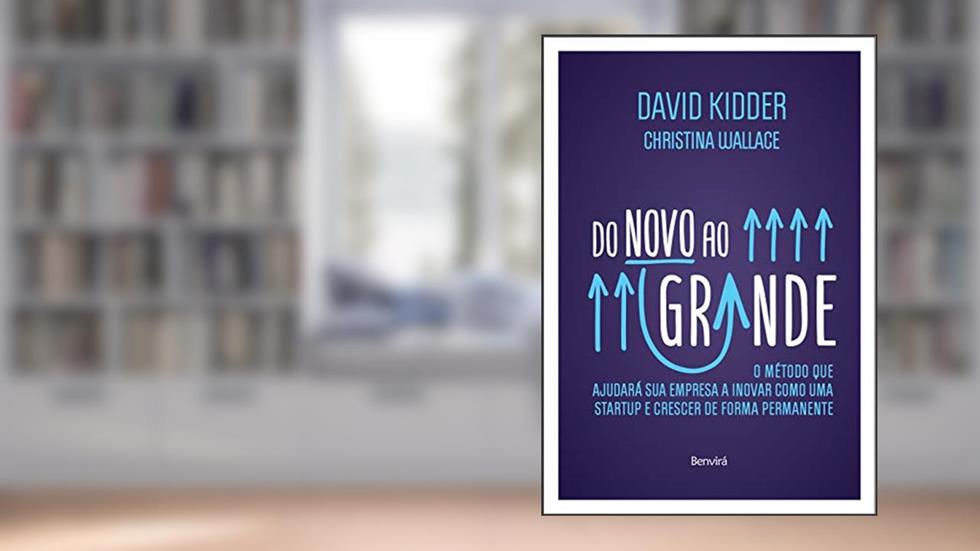 Do Novo ao Grande - 1ª Edição 2021, do autor Christina Wallace; David Kidder