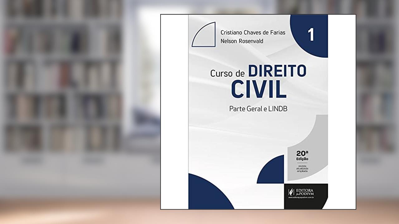Curso de Direito Civil -Parte Geral e LINDB (Volume 1), do autor Cristiano Chaves de Farias; Nelson Rosenvald