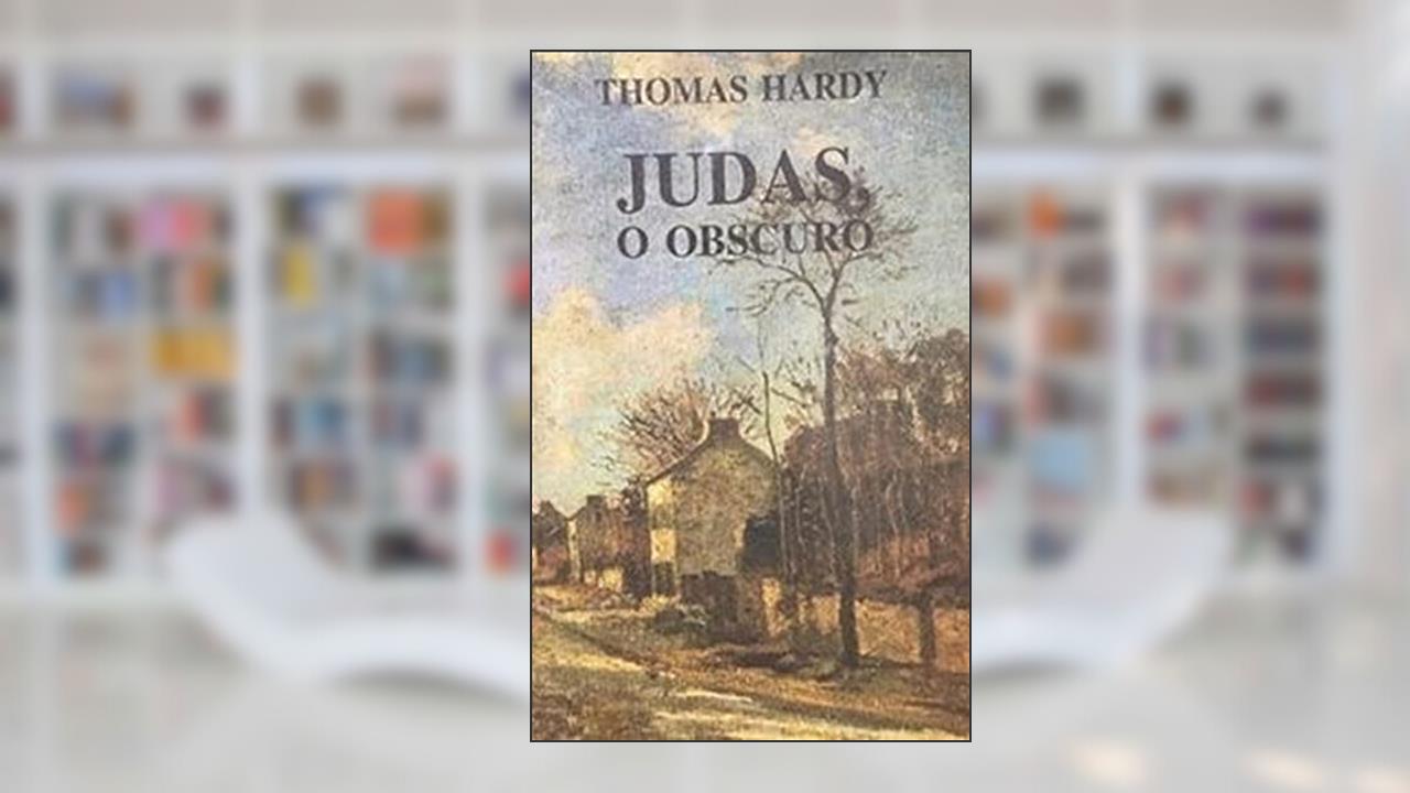 Judas, O Obscuro: Volume 1, do autor Thomas Hardy