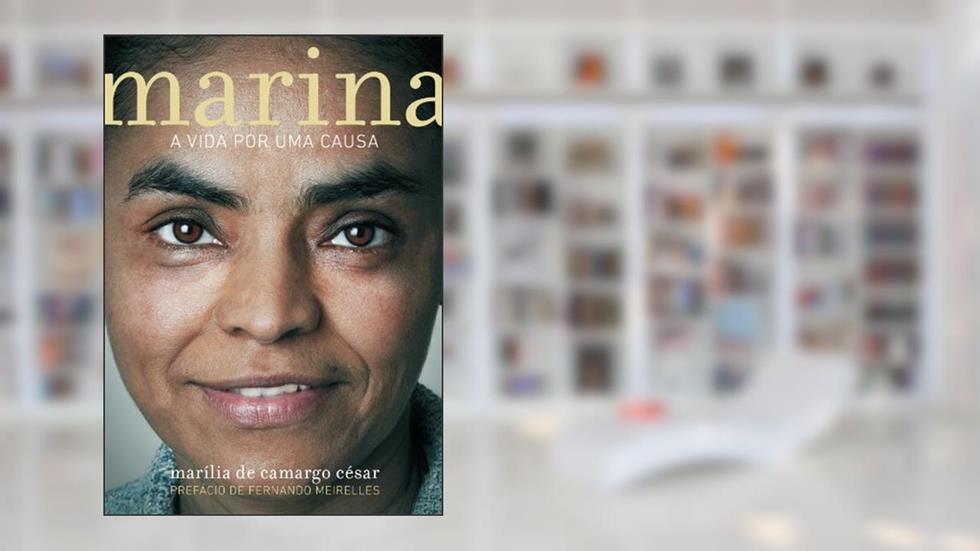 Marina: A vida por uma causa, do autor Marília de Camargo César
