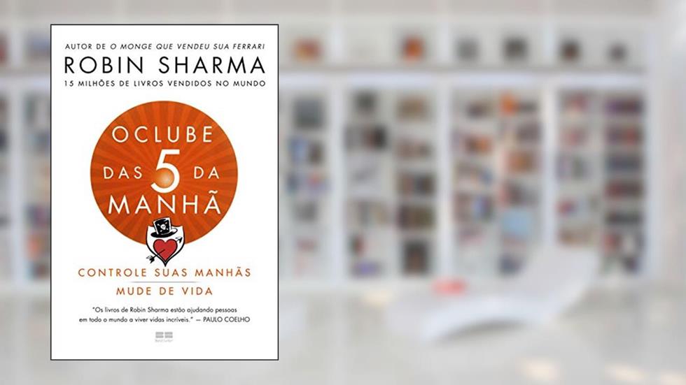 O clube das 5 da manhã, do autor Robin Sharma