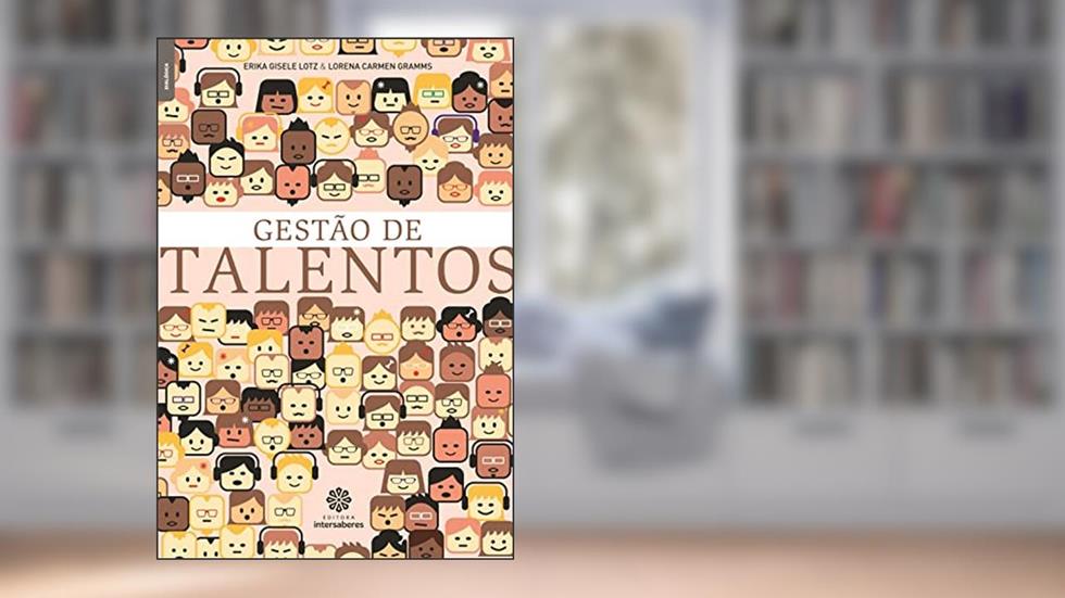 Gestão de talentos, do autor Erika Gisele Lotz; Lorena Carmen Gramms